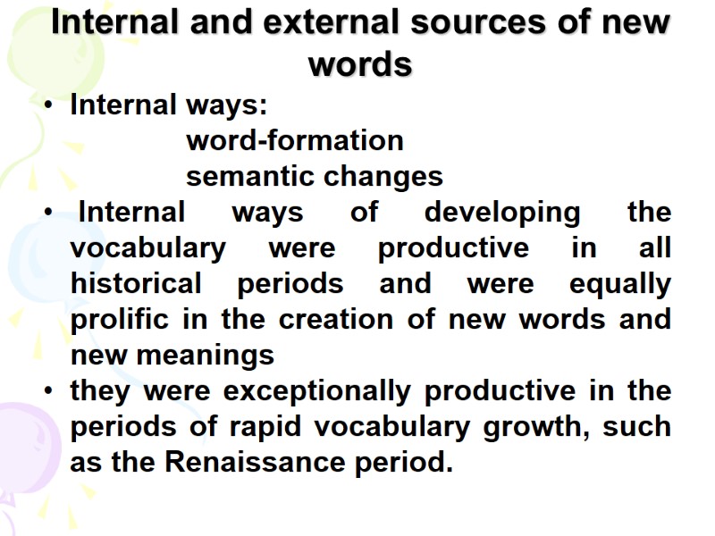 Internal and external sources of new words  Internal ways:    
